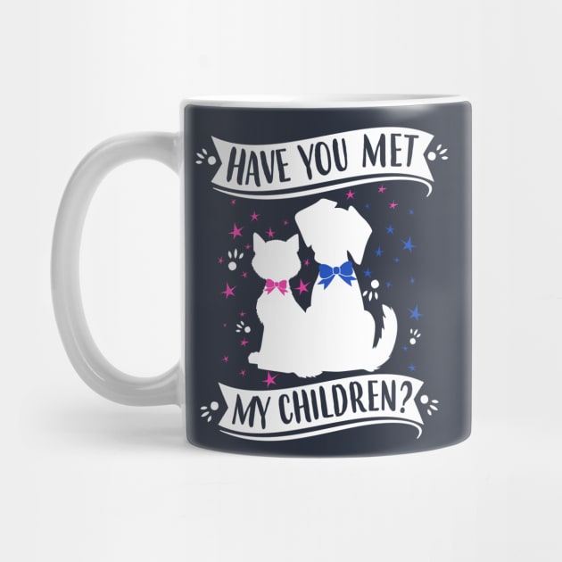 Have You Met My (Cat and Dog) Children? by jslbdesigns